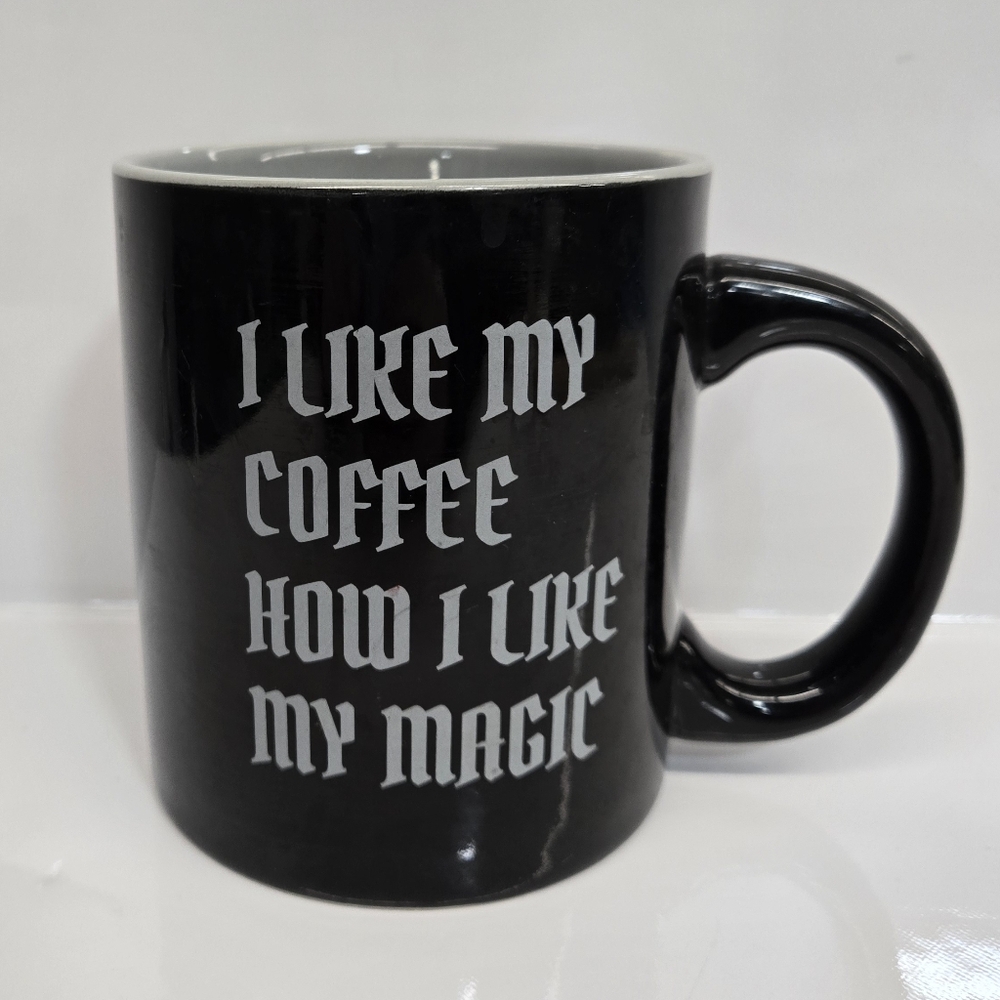 Black magic coffee mug - I like my coffee how I like my magic